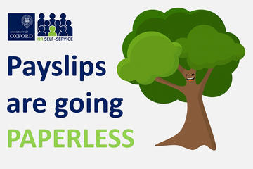 Cartoon image of a tree smiling with the words 'Payslips are going PAPERLESS' and the University of Oxford logo